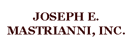 Joseph E Mastrianni, Inc